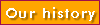 Our history
